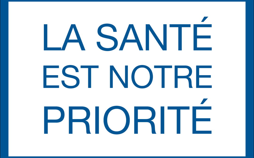 Notre priorité est la santé!