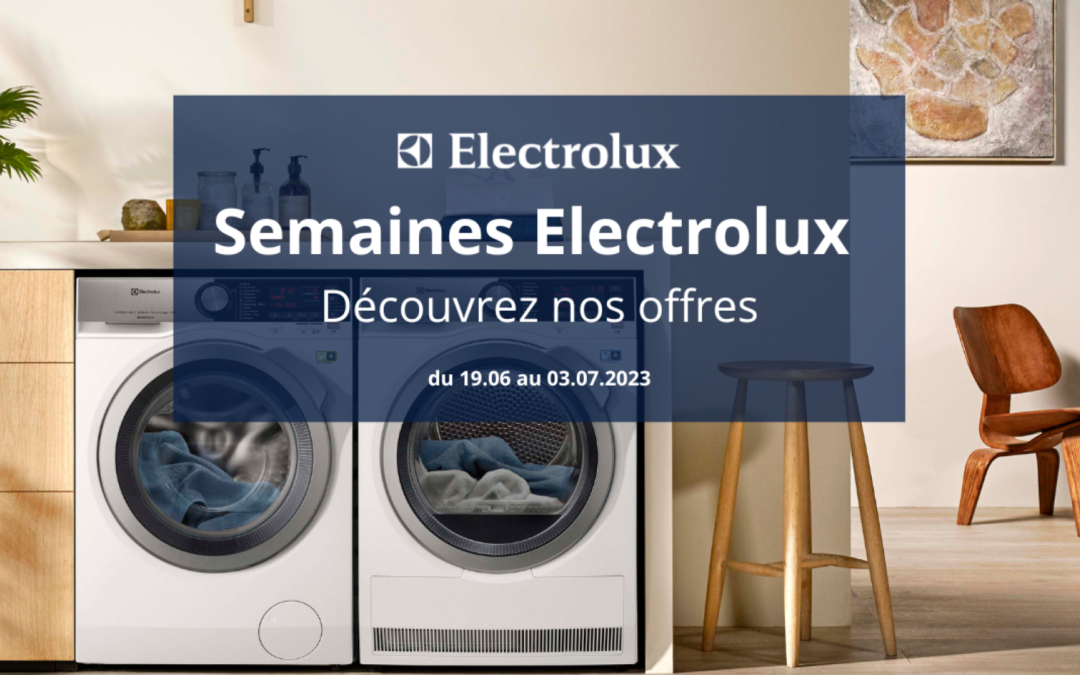 Semaines Electrolux : rabais exceptionnel
