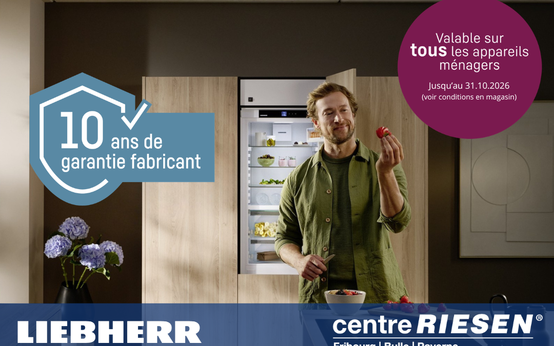 Liebherr : 10 ans de garantie jusqu&rsquo;au 31.10.26