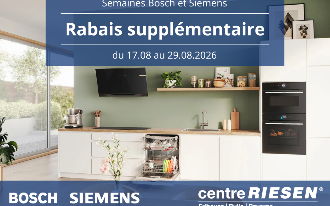 Semaines Bosch & Siemens : rabais supplémentaire du 17 au 29 août